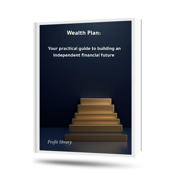Wealth Plan: Your practical guide to building an independent financial future
